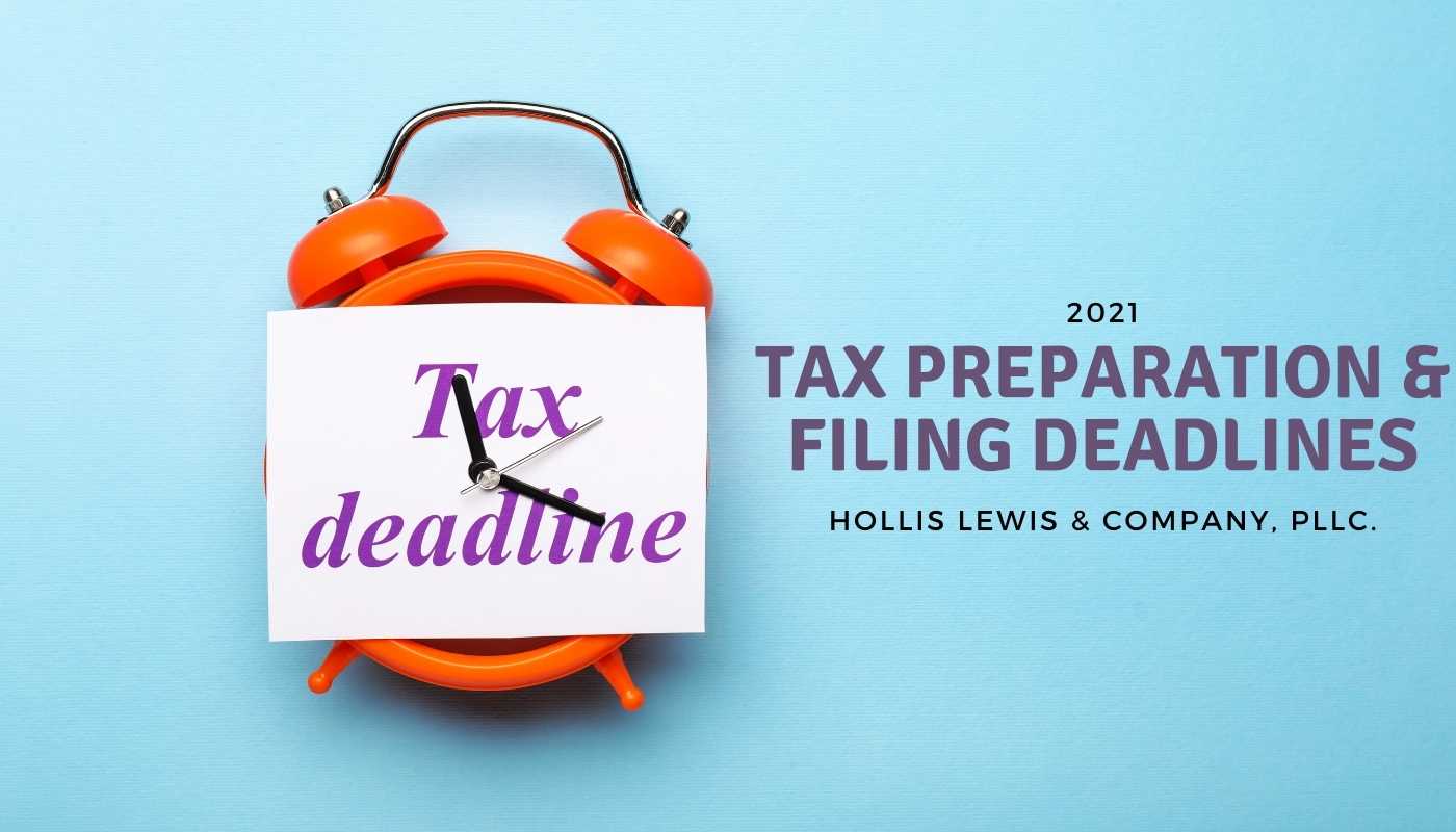 2021 Tax Preparation & Filing Deadlines Hollis Lewis CPA